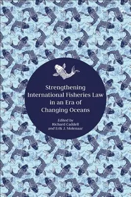 Wzmocnienie międzynarodowego prawa rybołówstwa w erze zmieniających się oceanów - Strengthening International Fisheries Law in an Era of Changing Oceans