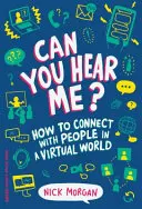 Czy mnie słyszysz? Jak nawiązać kontakt z ludźmi w wirtualnym świecie - Can You Hear Me?: How to Connect with People in a Virtual World