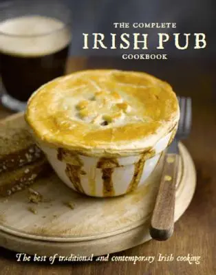 Kompletna książka kucharska irlandzkiego pubu - The Complete Irish Pub Cookbook