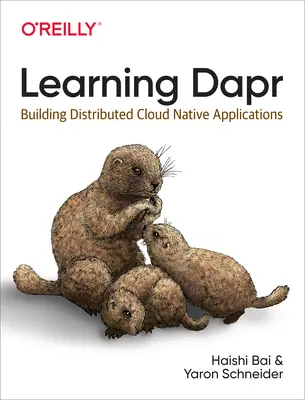 Learning Dapr: Tworzenie rozproszonych aplikacji natywnych w chmurze - Learning Dapr: Building Distributed Cloud Native Applications