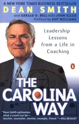 The Carolina Way: Lekcje przywództwa z życia coacha - The Carolina Way: Leadership Lessons from a Life in Coaching
