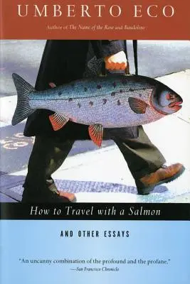 Jak podróżować z łososiem i inne eseje - How to Travel with a Salmon & Other Essays