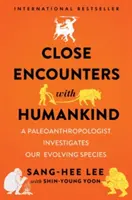 Bliskie spotkania z ludzkością: Paleoantropolog bada ewolucję naszego gatunku - Close Encounters with Humankind: A Paleoanthropologist Investigates Our Evolving Species