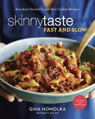 Skinnytaste Fast and Slow: Powalające przepisy na szybkie i powolne gotowanie: Książka kucharska - Skinnytaste Fast and Slow: Knockout Quick-Fix and Slow Cooker Recipes: A Cookbook