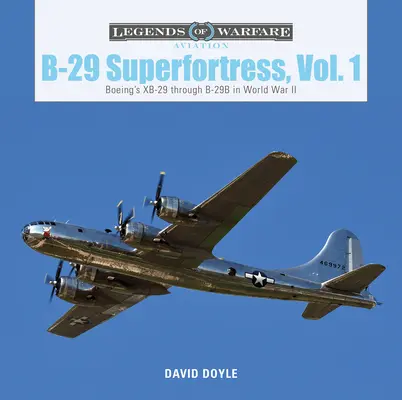 B-29 Superfortress, Vol. 1: Boeing XB-29 do B-29B w II wojnie światowej - B-29 Superfortress, Vol. 1: Boeing's XB-29 Through B-29B in World War II