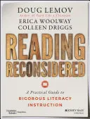 Czytanie na nowo: Praktyczny przewodnik po rygorystycznym nauczaniu czytania i pisania - Reading Reconsidered: A Practical Guide to Rigorous Literacy Instruction