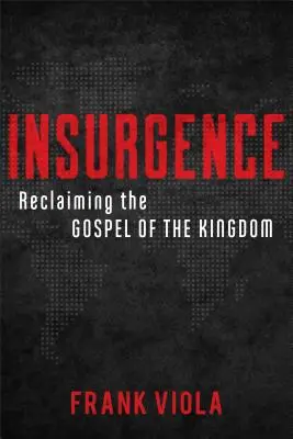 Powstanie: Odzyskanie Ewangelii Królestwa - Insurgence: Reclaiming the Gospel of the Kingdom