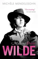 Tworzenie Oscara Wilde'a - Making Oscar Wilde