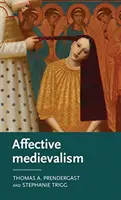 Afektywne średniowiecze: Miłość, odrzucenie i niezadowolenie - Affective Medievalism: Love, Abjection and Discontent
