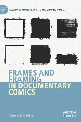 Ramy i kadrowanie w komiksach dokumentalnych - Frames and Framing in Documentary Comics