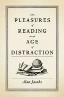 Przyjemność czytania w dobie rozproszenia uwagi - The Pleasures of Reading in an Age of Distraction