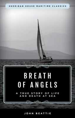 Oddech aniołów: Prawdziwa historia życia i śmierci na morzu - The Breath of Angels: A True Story of Life and Death at Sea