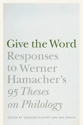 Give the Word: Odpowiedzi na 95 tez Wernera Hamachera na temat filologii” - Give the Word: Responses to Werner Hamacher's 95 Theses on Philology