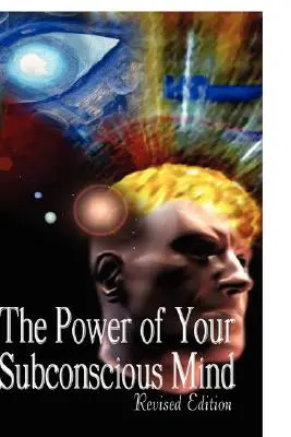 Moc twojego podświadomego umysłu, wydanie poprawione - The Power of Your Subconscious Mind, Revised Edition