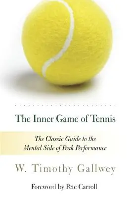 The Inner Game of Tennis: Klasyczny przewodnik po mentalnej stronie najwyższej wydajności - The Inner Game of Tennis: The Classic Guide to the Mental Side of Peak Performance
