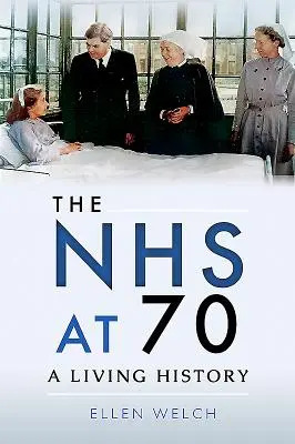 Nhs w wieku 70 lat: żywa historia - The Nhs at 70: A Living History