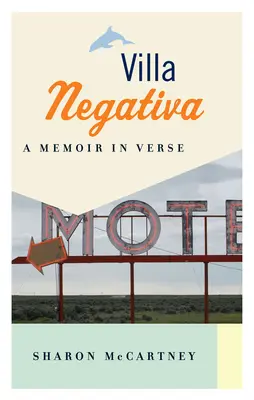 Villa Negativa: Wspomnienie wierszem - Villa Negativa: A Memoir in Verse