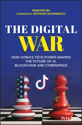 Cyfrowa wojna: jak chińska potęga technologiczna kształtuje przyszłość Ai, blockchain i cyberprzestrzeni - The Digital War: How China's Tech Power Shapes the Future of Ai, Blockchain and Cyberspace