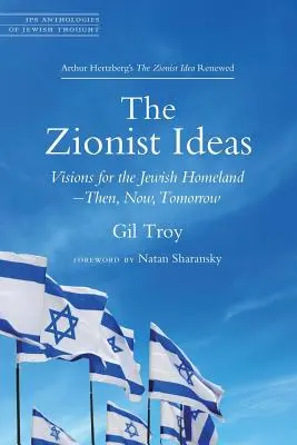 Idee syjonistyczne: Wizje żydowskiej ojczyzny - wtedy, teraz i jutro - The Zionist Ideas: Visions for the Jewish Homeland--Then, Now, Tomorrow