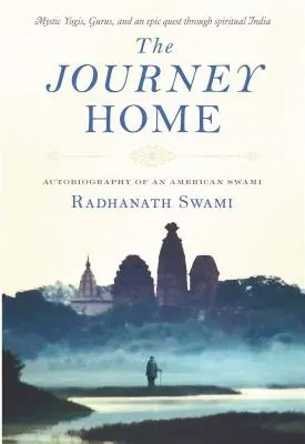 Podróż do domu: Autobiografia amerykańskiego Swamiego - The Journey Home: Autobiography of an American Swami