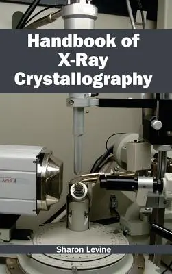 Podręcznik krystalografii rentgenowskiej - Handbook of X-Ray Crystallography