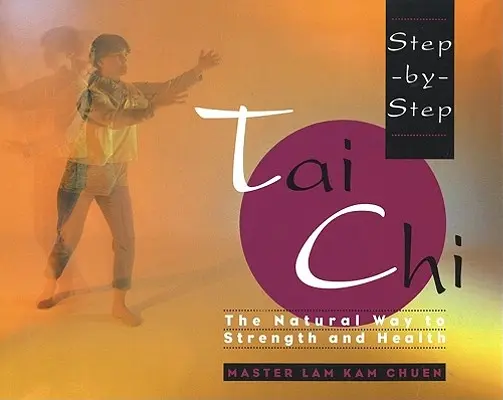 Tai Chi krok po kroku - Step-By-Step Tai Chi