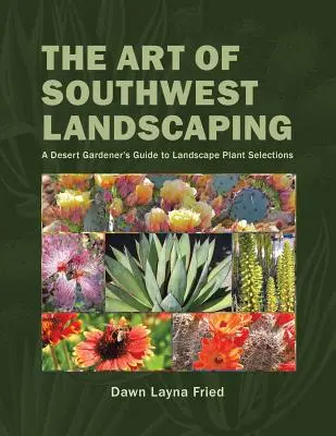 Sztuka kształtowania krajobrazu południowo-zachodniego - The Art of Southwest Landscaping