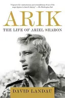 Arik: Życie Ariela Sharona - Arik: The Life of Ariel Sharon