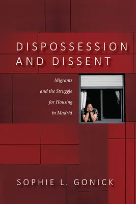 Wywłaszczenie i sprzeciw: Imigranci i walka o mieszkania w Madrycie - Dispossession and Dissent: Immigrants and the Struggle for Housing in Madrid