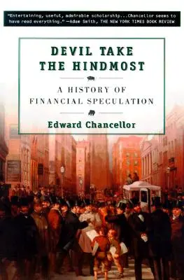 Devil Take the Hindmost: Historia spekulacji finansowych - Devil Take the Hindmost: A History of Financial Speculation