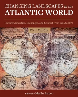 Zmieniające się krajobrazy w świecie atlantyckim: Kultury, społeczeństwa, wymiana i konflikty w latach 1492-1877 - Changing Landscapes in the Atlantic World: Cultures, Societies, Exchanges, and Conflict from 1492 to 1877