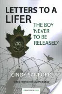 Listy do więźnia: Chłopiec, który nigdy nie wyjdzie na wolność - Letters to a Lifer: The Boy 'Never to be Released'