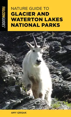 Przewodnik przyrodniczy po parkach narodowych Glacier i Waterton Lakes - Nature Guide to Glacier and Waterton Lakes National Parks