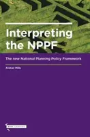 Interpretacja NPPF - nowych krajowych ram polityki planowania - Interpreting the NPPF - The new National Planning Policy Framework