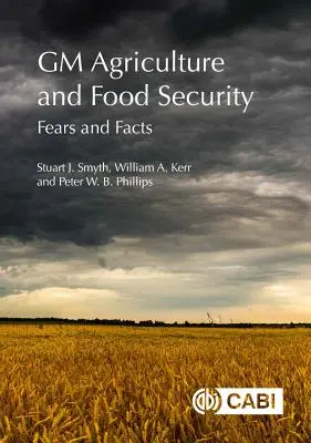 Rolnictwo modyfikowane genetycznie i bezpieczeństwo żywnościowe: Obawy i fakty - GM Agriculture and Food Security: Fears and Facts