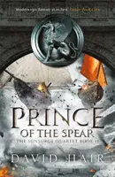 Książę Włóczni - Kwartet Gromu Słońca, księga 2 - Prince of the Spear - The Sunsurge Quartet Book 2