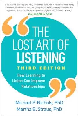 Zaginiona sztuka słuchania, wydanie trzecie: Jak nauka słuchania może poprawić relacje - The Lost Art of Listening, Third Edition: How Learning to Listen Can Improve Relationships