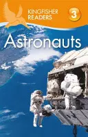 Kingfisher Readers: Astronauci (Poziom 3: Samodzielne czytanie z pewną pomocą) - Kingfisher Readers: Astronauts (Level 3: Reading Alone with Some Help)