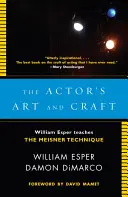 Sztuka i rzemiosło aktora: William Esper uczy techniki Meisnera - The Actor's Art and Craft: William Esper Teaches the Meisner Technique