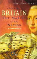 Krótka historia Wielkiej Brytanii 1660-1851 - Kształtowanie się narodu - Brief History of Britain 1660 - 1851 - The Making of the Nation