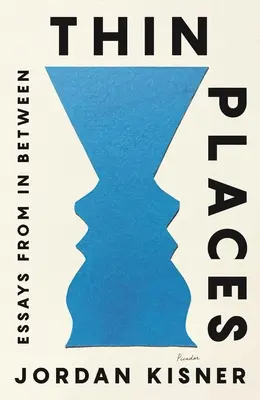 Thin Places: Eseje z pomiędzy - Thin Places: Essays from in Between