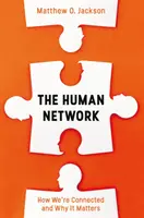 Ludzka sieć - jak jesteśmy połączeni i dlaczego to ma znaczenie (Jackson Matthew O. (Autor)) - Human Network - How We're Connected and Why It Matters (Jackson Matthew O. (Author))