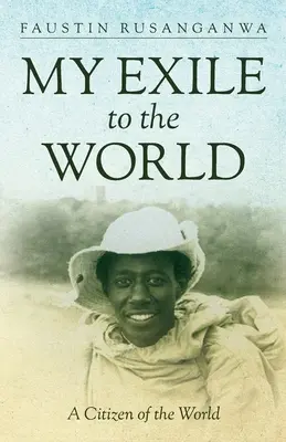 Moje wygnanie do świata: Obywatel świata - My Exile to the World: A Citizen of the World