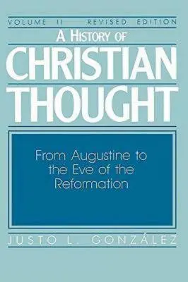 Historia myśli chrześcijańskiej, tom II: Od Augustyna do przedednia reformacji - A History of Christian Thought Volume II: From Augustine to the Eve of the Reformation