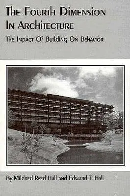 Czwarty wymiar w architekturze: Wpływ budynku na zachowanie - The Fourth Dimension in Architecture: The Impact of Building on Behavior