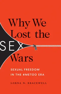 Dlaczego przegraliśmy wojny seksualne: wolność seksualna w erze #Metoo - Why We Lost the Sex Wars: Sexual Freedom in the #Metoo Era