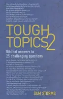 Trudne tematy 2: Biblijne odpowiedzi na 25 trudnych pytań - Tough Topics 2: Biblical Answers to 25 Challenging Questions