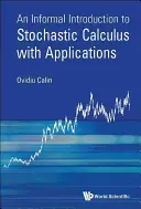 Nieformalne wprowadzenie do rachunku stochastycznego z zastosowaniami - An Informal Introduction to Stochastic Calculus with Applications