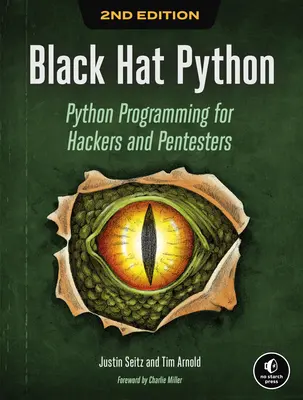 Black Hat Python, wydanie 2: Programowanie w Pythonie dla hakerów i pentesterów - Black Hat Python, 2nd Edition: Python Programming for Hackers and Pentesters