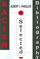 Rasizm - selektywna bibliografia z indeksami - Racism - A Selective Bibliography with Indexes